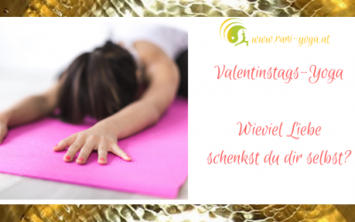 Rani-Yoga zum Valentinstags – Schenk dir Liebe!