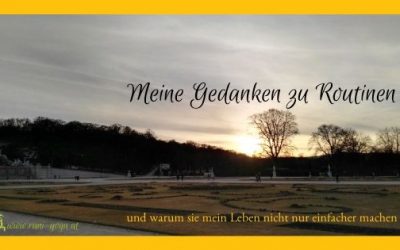 Gedanken – Über Routinen – inspiriert durch 28TC & Anna Koschinksi