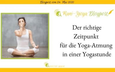 Rani Yoga – Wann ist der richtige Zeitpunkt für Atemübungen?