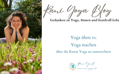 Yoga üben vs Yoga machen
