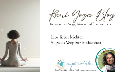 Lebe lieber leichter – Yoga als Weg zur Einfachheit