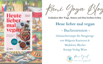 Genuss für Entdecker, die es einfach lieben – Buchrezension „Heute lieber mal vegan