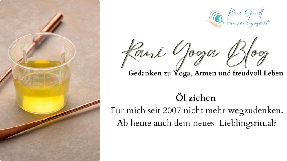 Öl ziehen -Blogartikel - Rani Yoga Wien