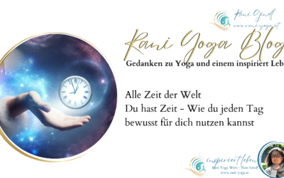 Alle Zeit der Welt – Du hast Zeit: Wie du jeden Tag bewusst für dich nutzen kannst
