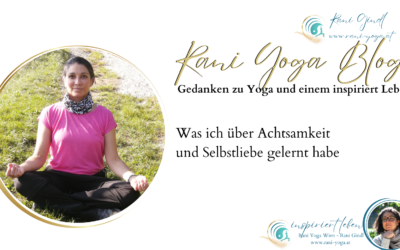 Was ich über Achtsamkeit und Selbstliebe gelernt habe