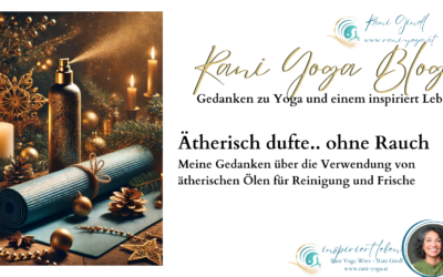 Ätherisch dufte ohne Rauch – Frische Ideen für deine Yoga-Praxis und Rauhnächte