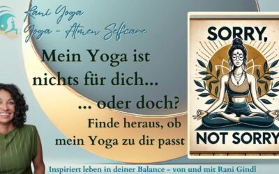 Sorry, not sorry: Wann mein Yoga nichts für dich ist