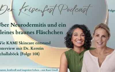 Neurodermitis und ein kleines braunes Fläschchen – wie KAMI skincare entstand – Interview mit Dr. Kerstin Schallaböck (Folge 108)