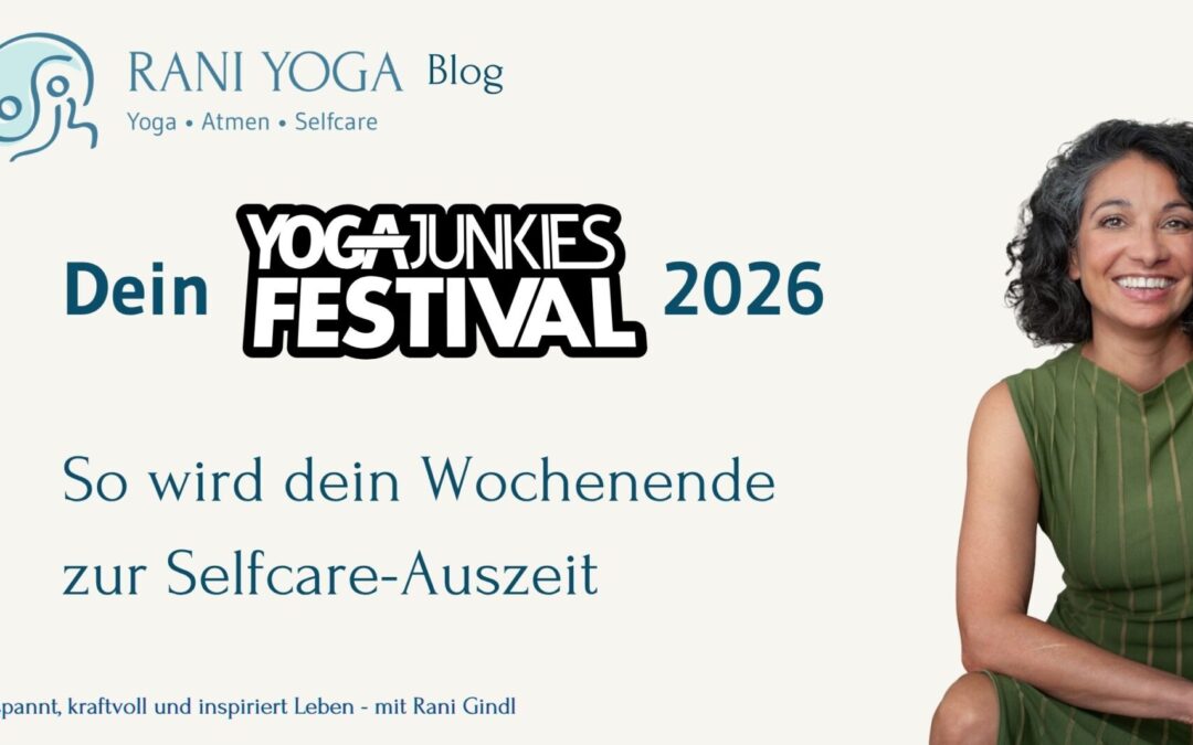 YogaJunkies Festival 2026 – So wird dein Wochenende zur Selfcare-Auszeit