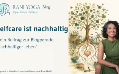 Selfcare ist nachhaltig – Mein Beitrag zur Blogparade „Nachhaltiger leben“