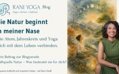 Die Natur beginnt  in meiner Nase – für die Blogparade „Kraftquelle Natur“