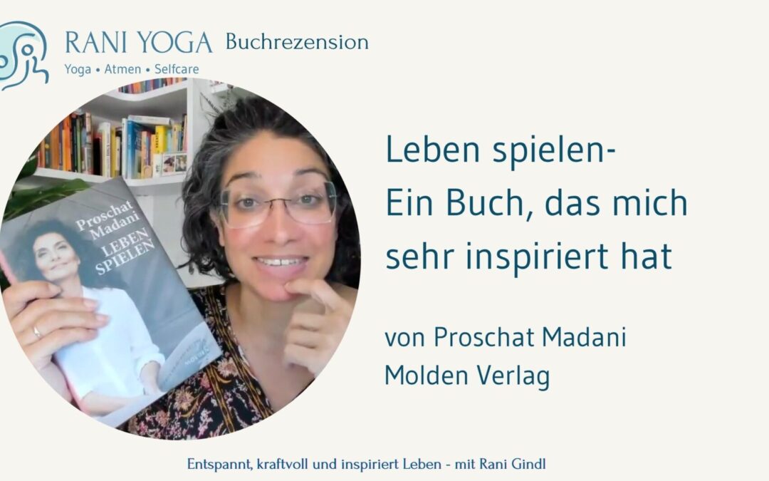 Leben Spielen. Das Buch von Proschat Madani hat mich inspiriert.