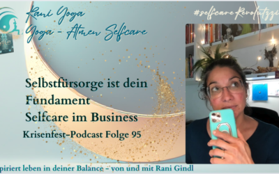 Selbstfürsorge ist dein Fundament – Selfcare im Business