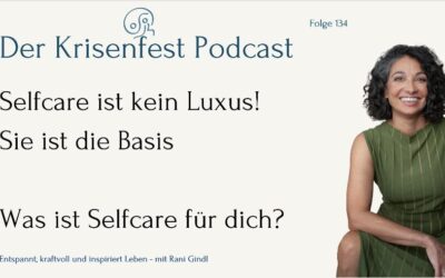 Selfcare ist kein Luxus, sondern die Basis für ein gutes Leben