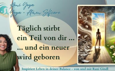Täglich stirbt ein Teil von dir.. und ein neuer wird geboren