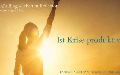 Gedankenimpuls – Ist Krise produktiv?