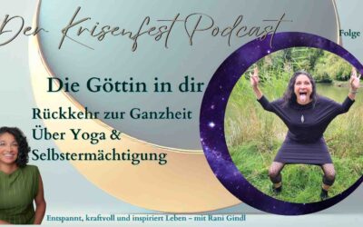 Die Göttin in dir – Rückkehr zur Ganzheit – Krisenfest Podcast Folge 111