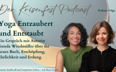 Entstaubt & Entzaubert – Gunda Windmüller über die YogaGeschichte im Krisenfest Podcast Folge 112
