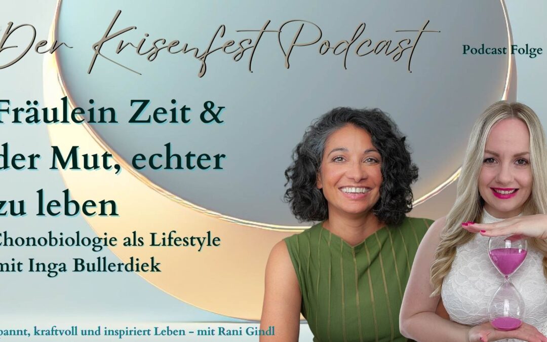 Fräulein Zeit & der Mut, echter zu leben – der Krisenfest Podcast Folge 114
