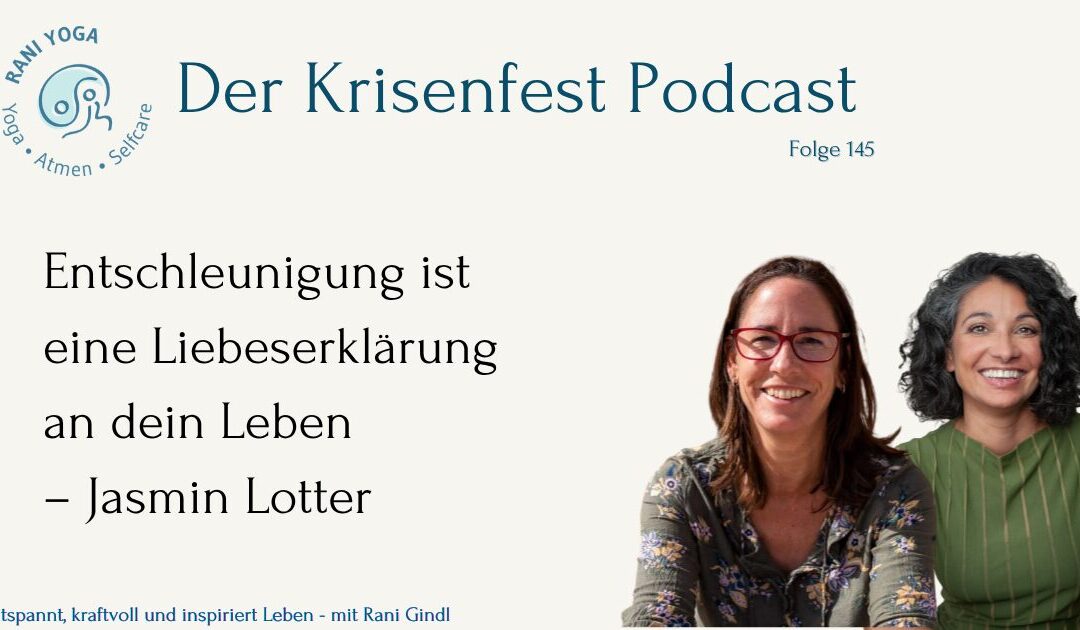 Entschleunigung ist eine Liebeserklärung an dein Leben – Jasmin Lotter bei Krisenfest