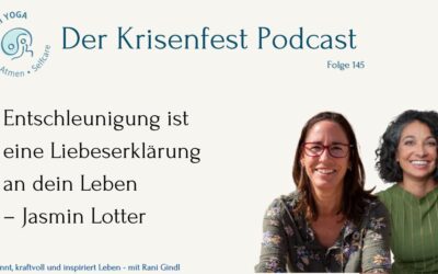 Entschleunigung ist eine Liebeserklärung an dein Leben – Jasmin Lotter bei Krisenfest
