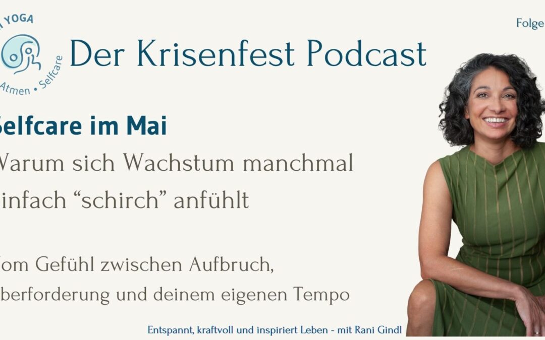 Selfcare im Mai: Warum sich Wachstum manchmal einfach schirch anfühlt