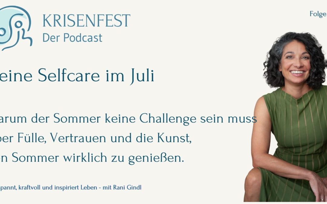 Selfcare im Juli – Warum der Sommer keine Challenge sein muss.