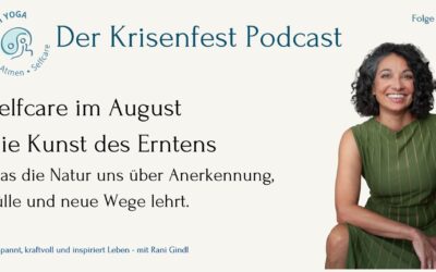 Selfcare im August – von der Kunst des Erntens