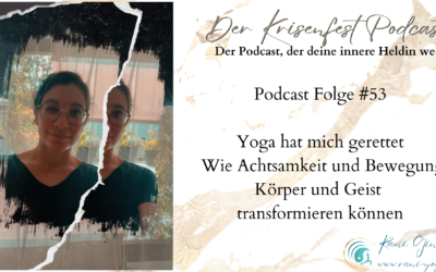 Krisenfest Folge #53 Vom Leben nach zwei Lungentransplantationen – Yoga & Achtsamkeit als Schlüssel
