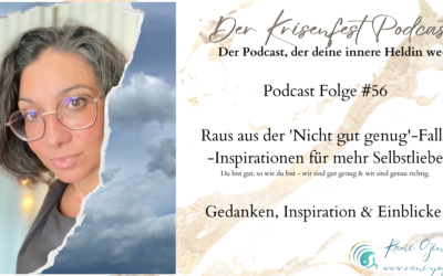 KF 56 – Raus aus der ‚Nicht gut genug‘-Falle -Inspirationen für mehr Selbstliebe