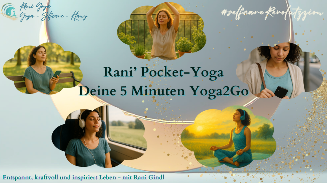 „Collage von Frauen, die unterwegs oder zuhause Yoga-Audios mit Kopfhörern genießen – Titel: Rani’s Pocket-Yoga – Deine 5 Minuten Yoga2Go – entspannte Selfcare-Momente für zwischendurch“